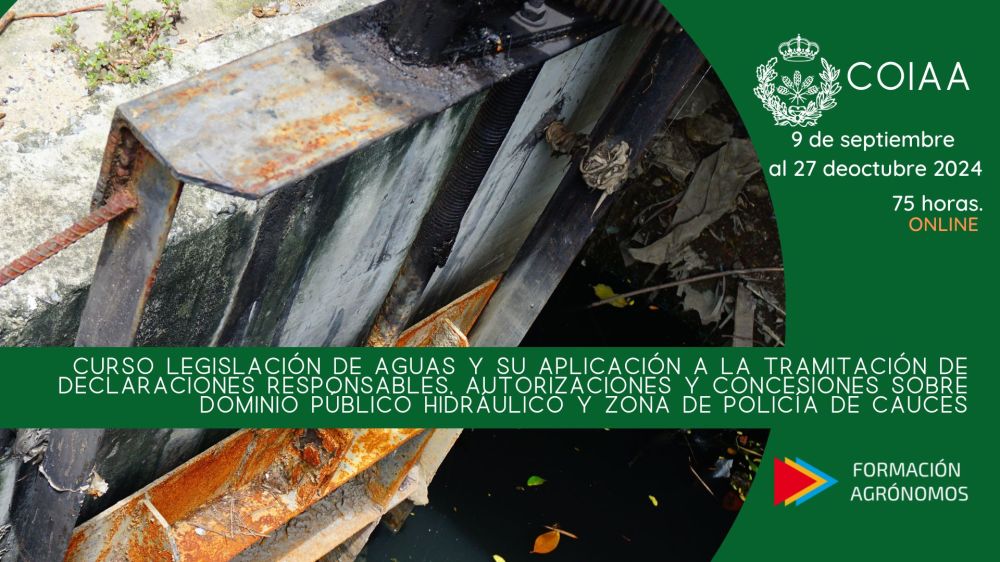 Curso legislación de aguas y su aplicación a la tramitación de declaraciones responsables, autorizaciones y concesiones sobre dominio público hidráulico y zona de policía de cauces (del 09.09.2024 al 27.10.2024)